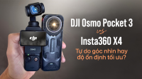 So Sánh DJI Osmo Pocket 3 Vs Insta360 X4