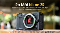 Ra Mắt Nikon ZR: Máy Quay Lai Full-Frame Đầu Tiên Tích Hợp Raw 6K Và Ghi Âm 32-bit Float