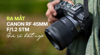 Ra Mắt Canon RF 45mm f/1.2 STM: Giá Rẻ Bất Ngờ